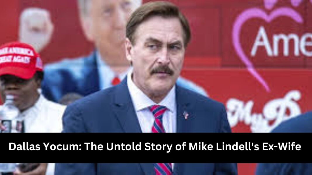 Dallas Yocum: The Untold Story of Mike Lindell's Ex-Wife