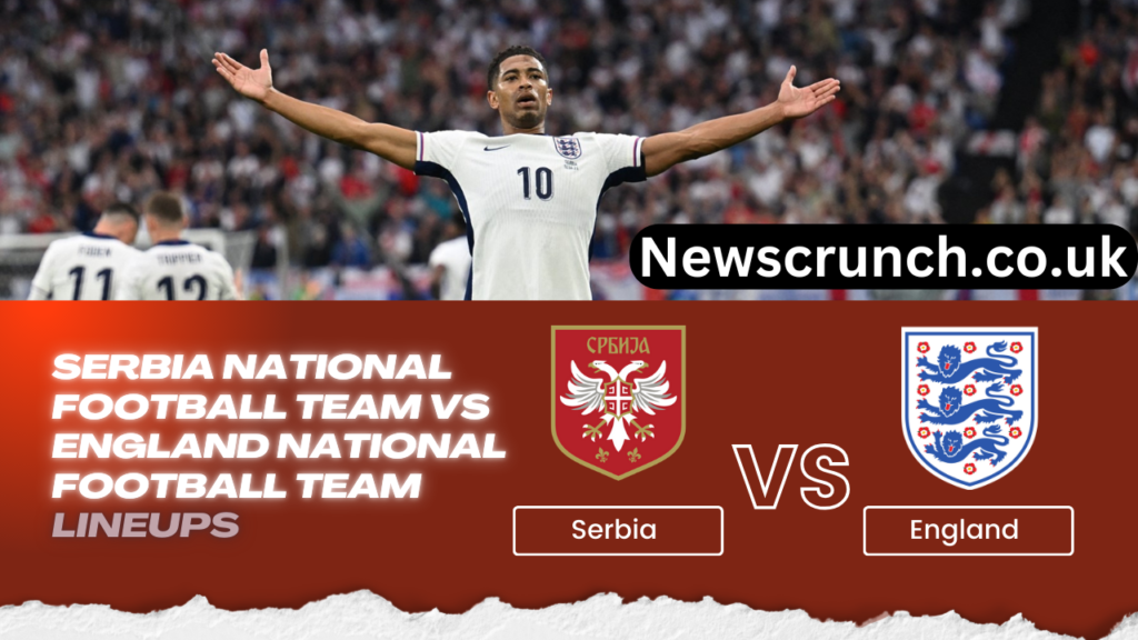 Serbia National Football Team vs England National Football Team Lineups