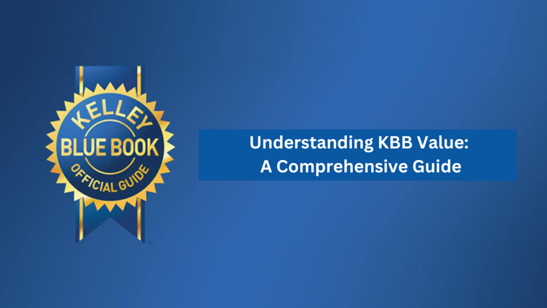 Understanding KBB Value: A Comprehensive Guide