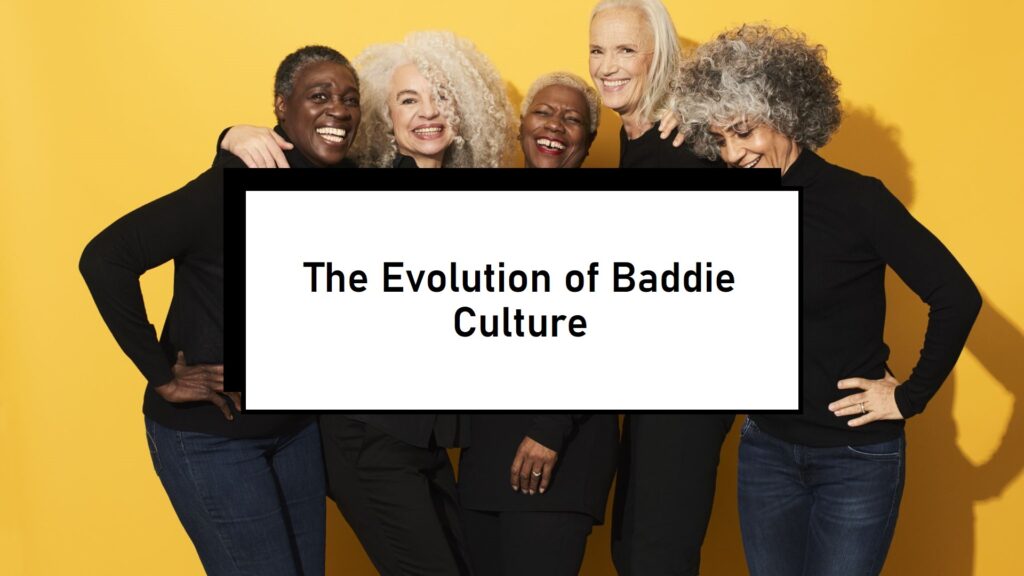 2. The Evolution of Baddie Culture